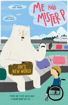 Me and Mister P: Joe's New World by Maria Farrer