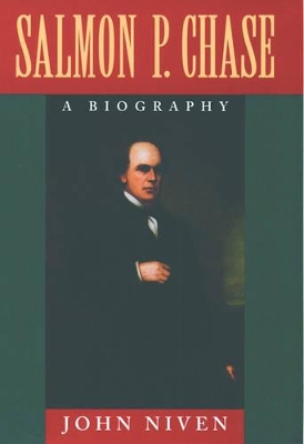 Salmon P. Chase: A Biography book