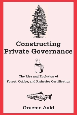 Constructing Private Governance book