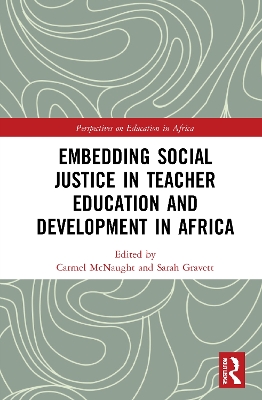 Embedding Social Justice in Teacher Education and Development in Africa by Carmel McNaught