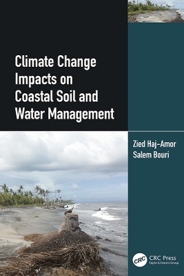 Climate Change Impacts on Coastal Soil and Water Management by Zied Haj-Amor