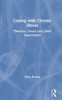 Coping with Chronic Illness: Theories, Issues and Lived Experiences book