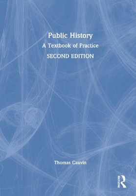 Public History: A Textbook of Practice book