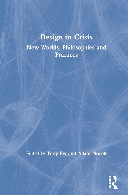 Design in Crisis: New Worlds, Philosophies and Practices book