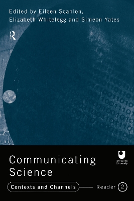 Communicating Science: Contexts and Channels (OU Reader) book