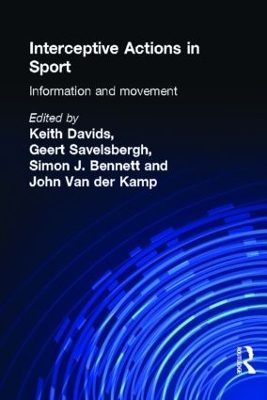 Interceptive Actions in Sport by Simon Bennett