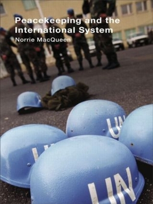 Peacekeeping and the International System by Norrie MacQueen