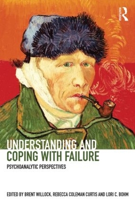 Understanding and Coping with Failure: Psychoanalytic perspectives by Brent Willock