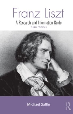 Franz Liszt by Michael Saffle