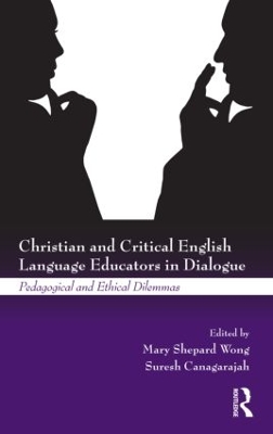 Christian and Critical English Language Educators in Dialogue by Mary Shepard Wong