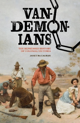 Vandemonians: The Repressed History of Colonial Victoria book