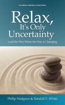 Relax, It's Only Uncertainty: Lead the Way When the Way is Changing book