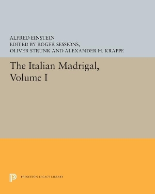 The Italian Madrigal: Volume I by Alfred Einstein