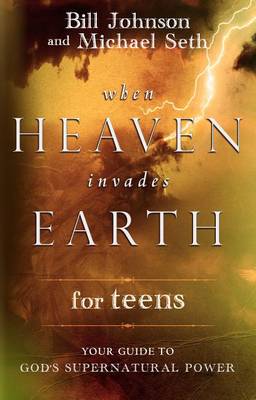 When Heaven Invades Earth for Teens book