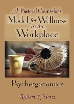 Pastoral Counselor's Model for Wellness in the Workplace book