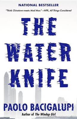 The Water Knife by Paolo Bacigalupi