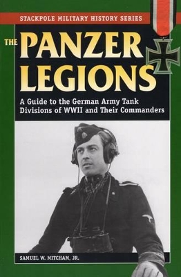 The Panzer Legions by Samuel W. Mitcham Jr.