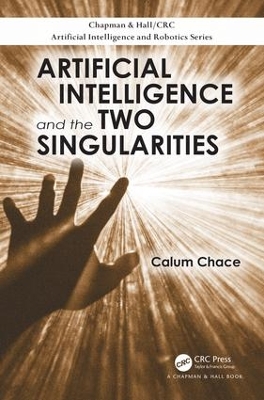 Artificial Intelligence and the Two Singularities by Calum Chace
