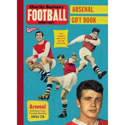 Charles Buchan's Arsenal Gift Book: Selections from 