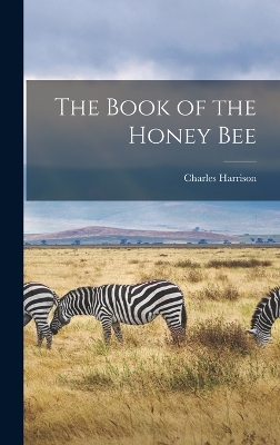 The Book of the Honey Bee book