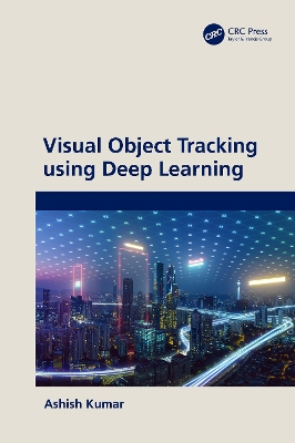 Visual Object Tracking using Deep Learning by Ashish Kumar