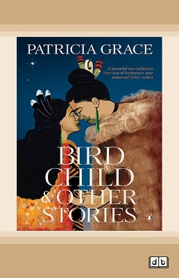 Bird Child and Other Stories by Patricia Grace