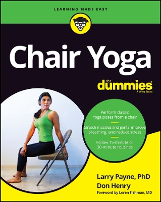 Chair Yoga For Dummies by Larry Payne, PhD