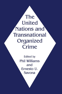 The United Nations and Transnational Organized Crime by Phil Williams