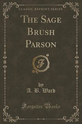 The Sage Brush Parson (Classic Reprint) book