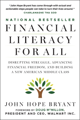 Financial Literacy for All: Disrupting Struggle, Advancing Financial Freedom, and Building a New American Middle Class by John Hope Bryant