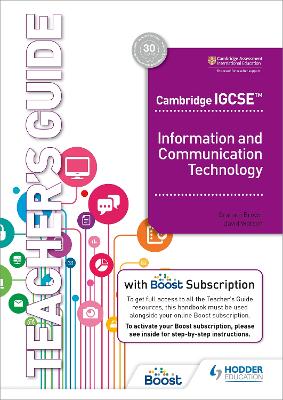 Cambridge IGCSE Information and Communication Technology Teacher's Guide with Boost Subscription book