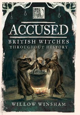 Accused: British Witches throughout History book