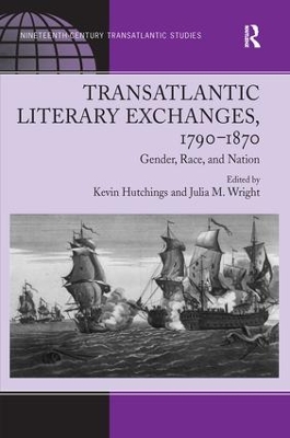 Transatlantic Literary Exchanges, 1790-1870 by Julia M. Wright