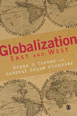 Globalization East and West by Bryan S Turner