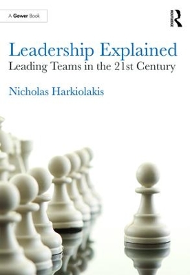 Leading Teams in the 21st Century by Nicholas Harkiolakis