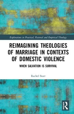 Reimagining Theologies of Marriage in Contexts of Domestic Violence by Rachel Starr