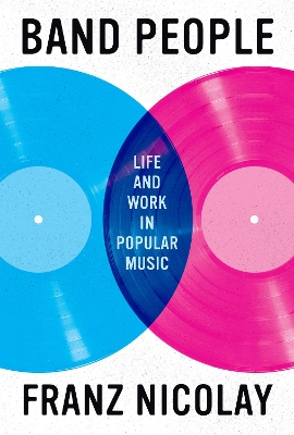 Band People: Life and Work in Popular Music book