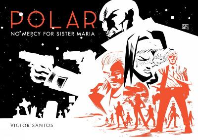 Polar Volume 3: No Mercy For Sister Maria book
