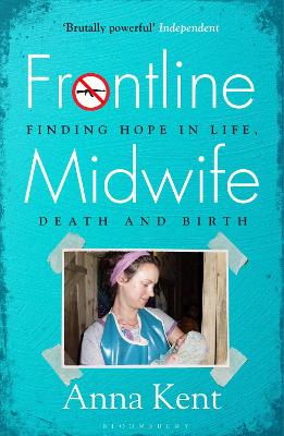 Frontline Midwife: Finding hope in life, death and birth book