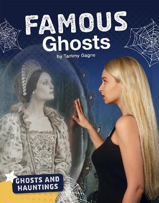Famous Ghosts by Tammy Gagne