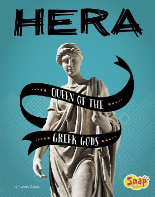 Hera Queen of the Greek Gods: Queen of the Greek Gods book