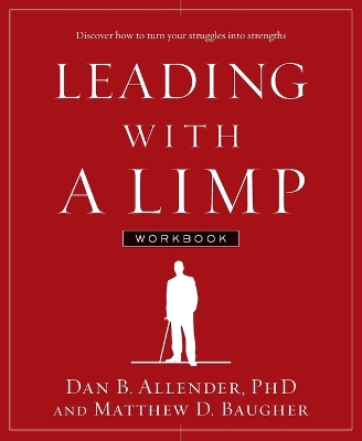 Leading with a Limp Workbook by Dan Allender