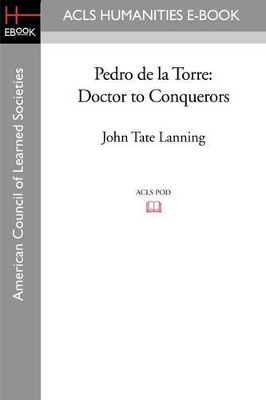 Pedro de la Torre: Doctor to Conquerors book