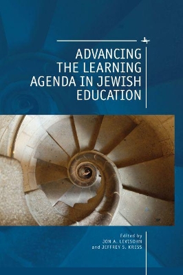 Advancing the Learning Agenda in Jewish Education by Jon A. Levisohn