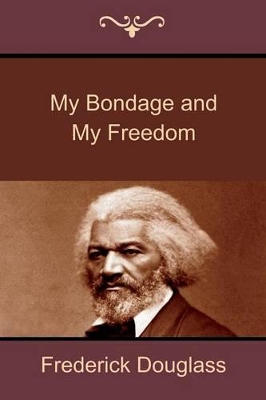 My Bondage and My Freedom book