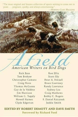 Afield: American Writers on Bird Dogs by Robert DeMott