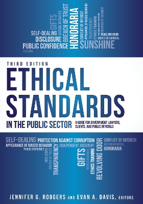 Ethical Standards in the Public Sector: A Guide for Government Lawyers, Clients, and Public Officials, Third Edition book