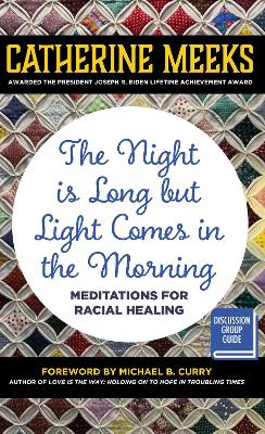 Night is Long but Light Comes in the Morning: Meditations for Racial Healing book