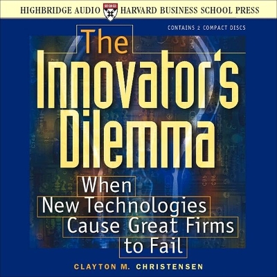 The Innovator's Dilemma Lib/E: When New Technologies Cause Great Firms to Fail by L J Ganser