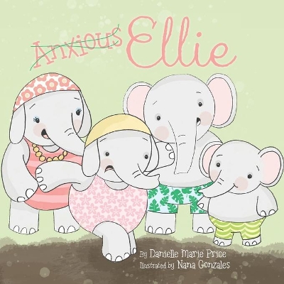 Anxious Ellie by Danielle Marie Price